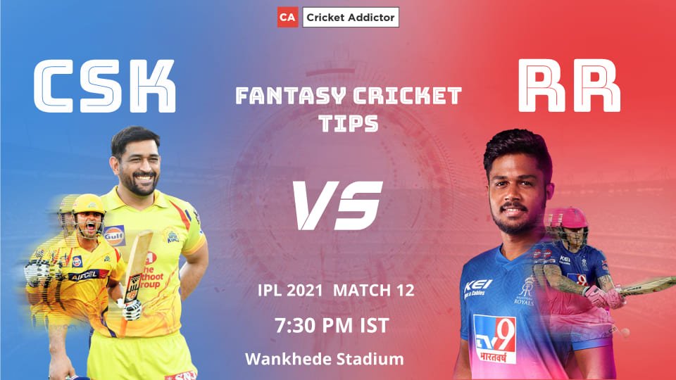 CSK vs RR ड्रीम 11 प्रीडिक्सन, फैंटसी क्रिकेट टिप्स, प्लेइंग इलेवन, पिच रिपोर्ट, ड्रीम 11 टीम, इंजरी...