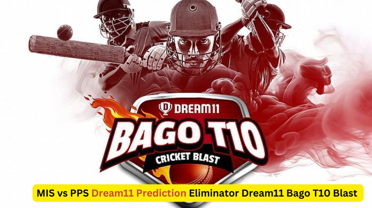 MIS vs PPS Eliminator Dream11 Bago T10 Blast