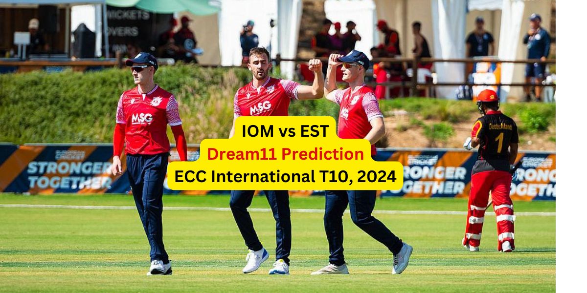 IOM vs EST Dream11 Prediction