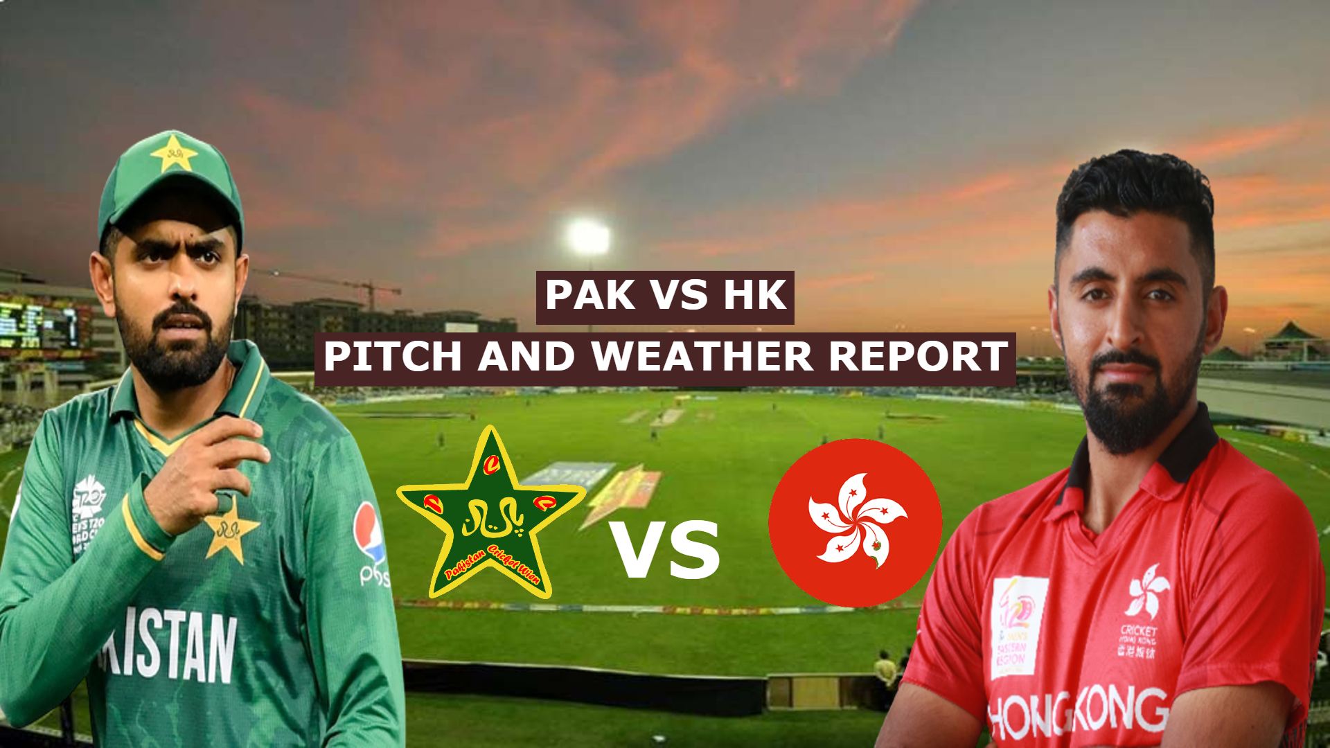 PAK vs HK Pitch And Weather Report