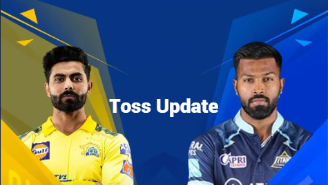 GT vs CSK Toss Update IPL 2022