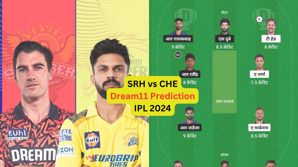SRH vs CHE Dream11 Prediction in Hindi, 18th Match, प्लेइंग इलेवन, पिच रिपोर्ट, Dream11 Team, इंजरी...