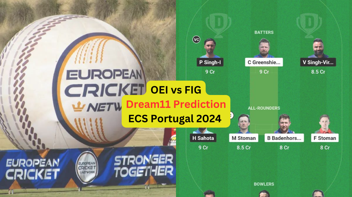 OEI vs FIG Dream11 Prediction in Hindi, Match 6 Super Five, प्लेइंग इलेवन, पिच रिपोर्ट, Dream11 Team...