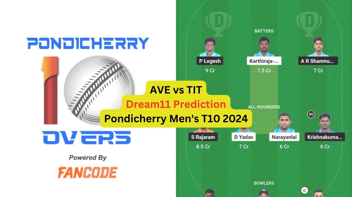 AVE vs TIT Dream11 Prediction in Hindi, Match 39, प्लेइंग इलेवन, पिच रिपोर्ट, Dream11 Team, इंजरी अप...