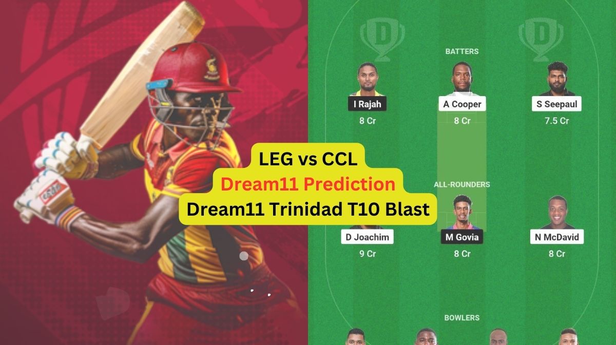 LEG vs CCL Dream11 Trinidad T10 Blast