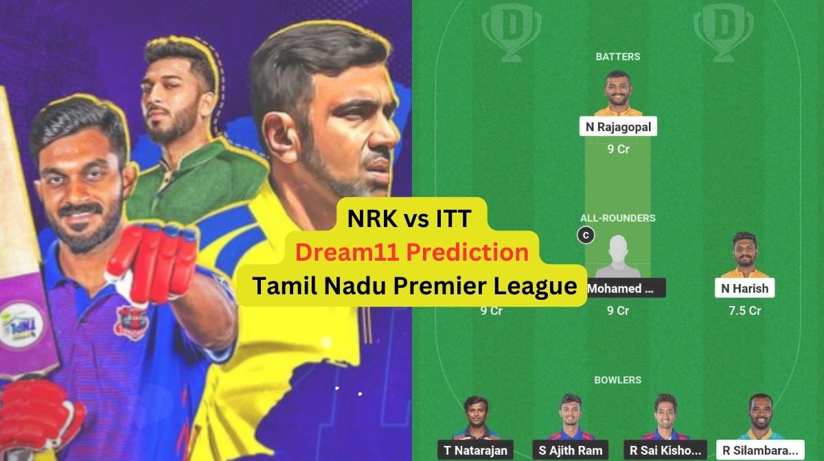 NRK vs ITT Dream11 Prediction in Hindi, Match 23, प्लेइंग इलेवन, पिच रिपोर्ट, Dream11 Team, इंजरी अप...
