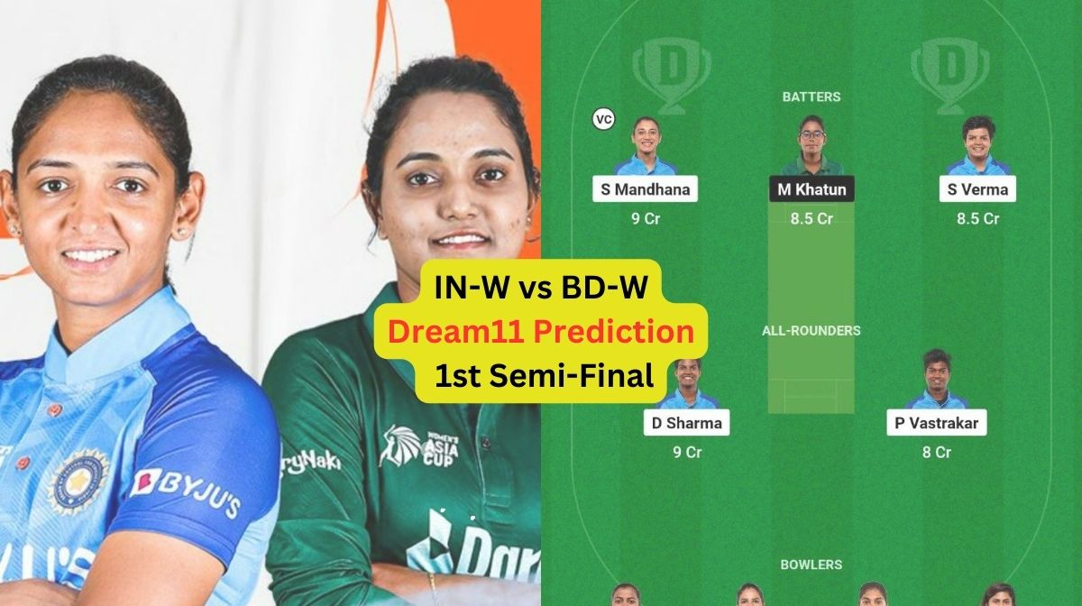 IN-W vs BD-W Dream11 Prediction in Hindi, 1st Semi-Final, प्लेइंग इलेवन, पिच रिपोर्ट, Dream11 Team,...