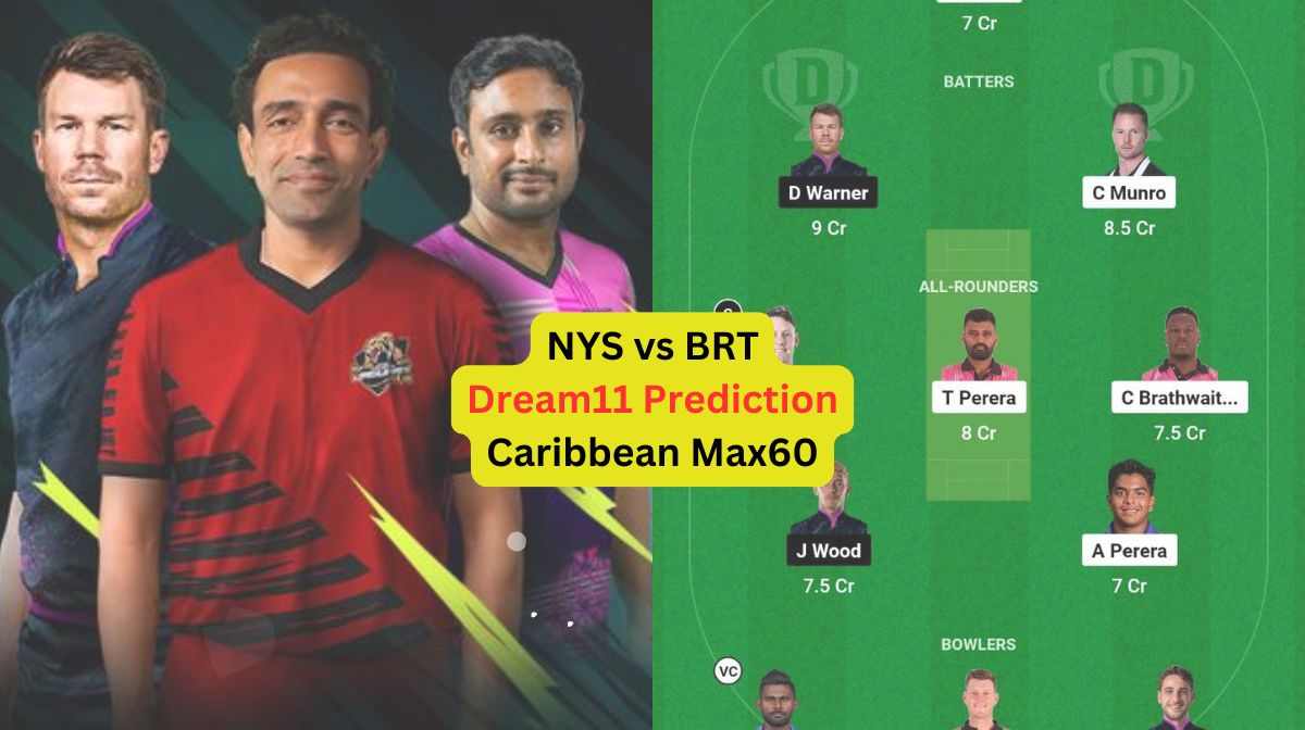 NYS vs BRT Dream11 Prediction in Hindi, Match 11, प्लेइंग इलेवन, पिच रिपोर्ट, Dream11 Team, इंजरी अप...