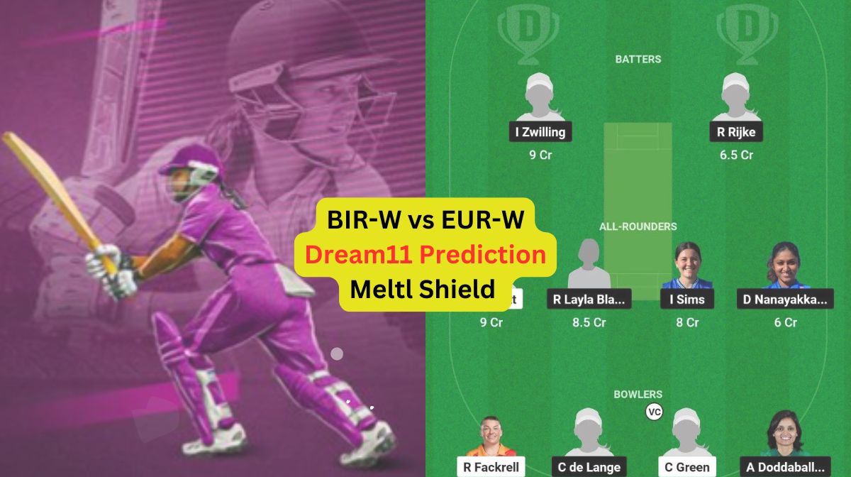 BIR-W vs EUR-W Dream11 Prediction in Hindi, Match 6, प्लेइंग इलेवन, पिच रिपोर्ट, Dream11 Team, इंजरी...
