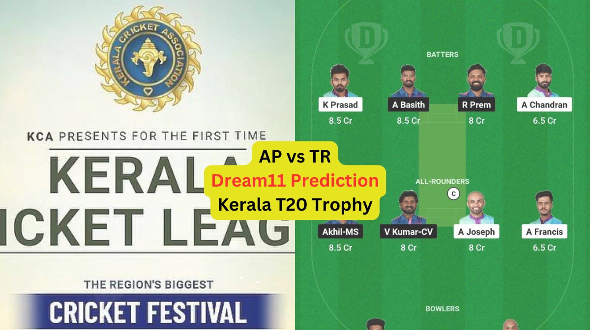 AP vs TR Dream11 Prediction in Hindi, Match 2, प्लेइंग इलेवन, पिच रिपोर्ट, Dream11 Team – Kerala T20...