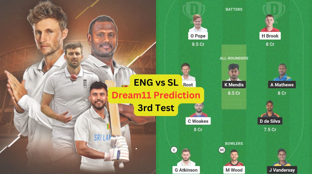 ENG vs SL Dream11 Prediction in Hindi, 3rd Test, प्लेइंग इलेवन, पिच रिपोर्ट, Dream11 Team, इंजरी अपड...