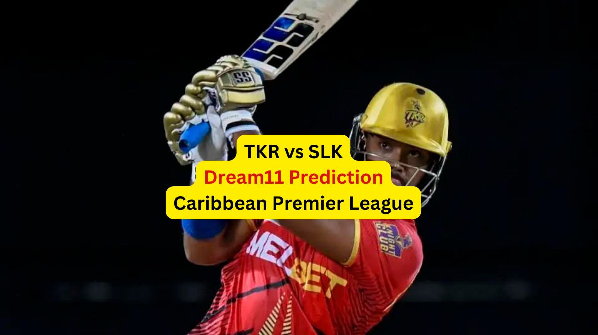 TKR vs SLK Dream11 Prediction in Hindi, Match 26, प्लेइंग इलेवन, पिच रिपोर्ट, Dream11 Team – Caribbe...