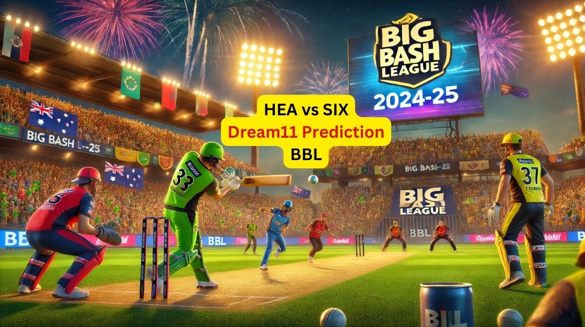 HEA vs SIX BBL, 2024-25