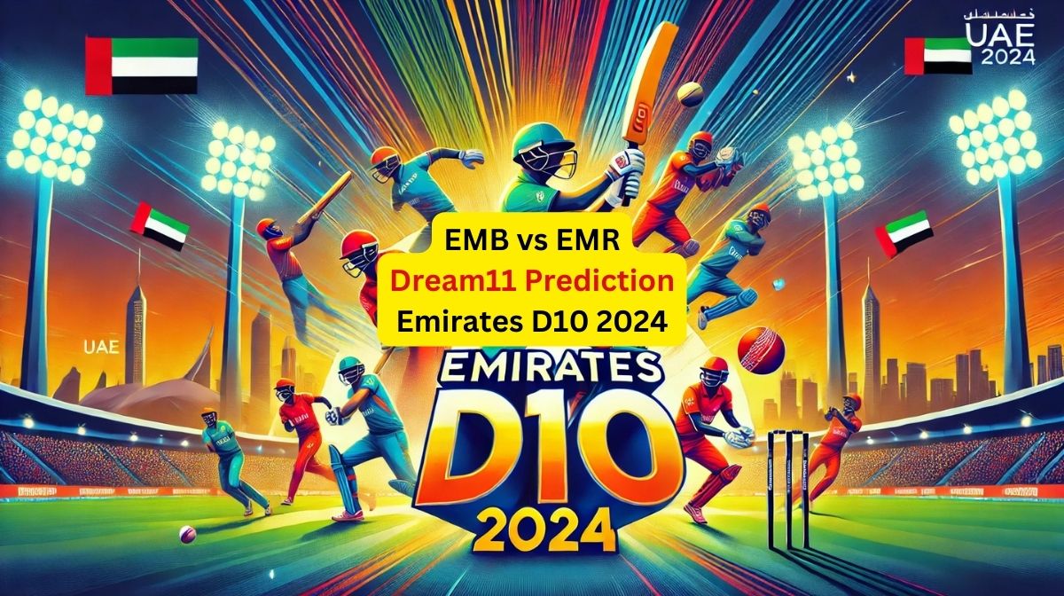 EMB vs EMR Emirates D10 2024