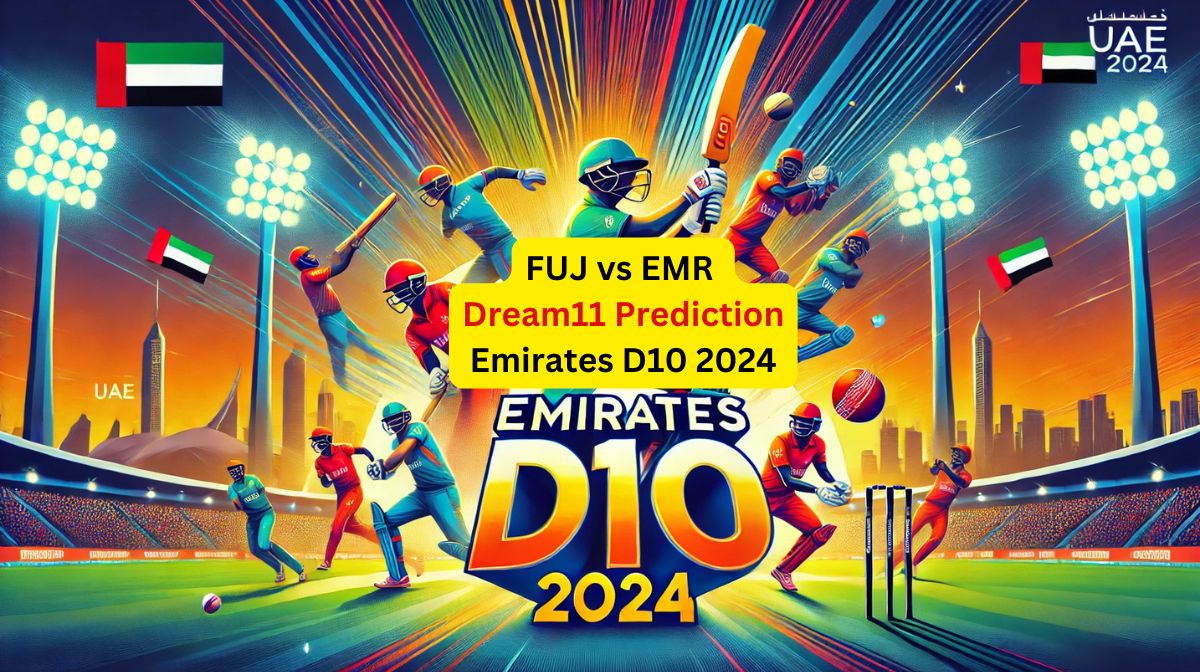FUJ vs EMR Emirates D10 2024