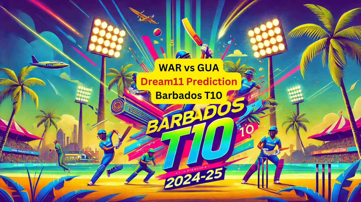 WAR vs GUA Dream11 Prediction in Hindi, Match 3, प्लेइंग इलेवन, पिच रिपोर्ट, Dream11 Team – Barbados...