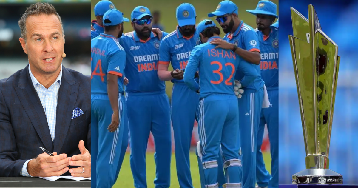 Team India का चयन होते ही माइकल वॉन की बड़ी भविष्यवाणी, बताया कौन सी 4 टीमें खेलेगी T20 वर्ल्डकप 2024...