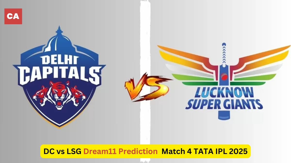 DC vs LSG Match 4 TATA IPL, 2025