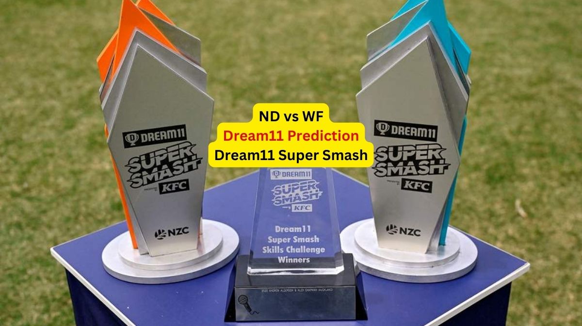 ND vs WF Dream11 Super Smash