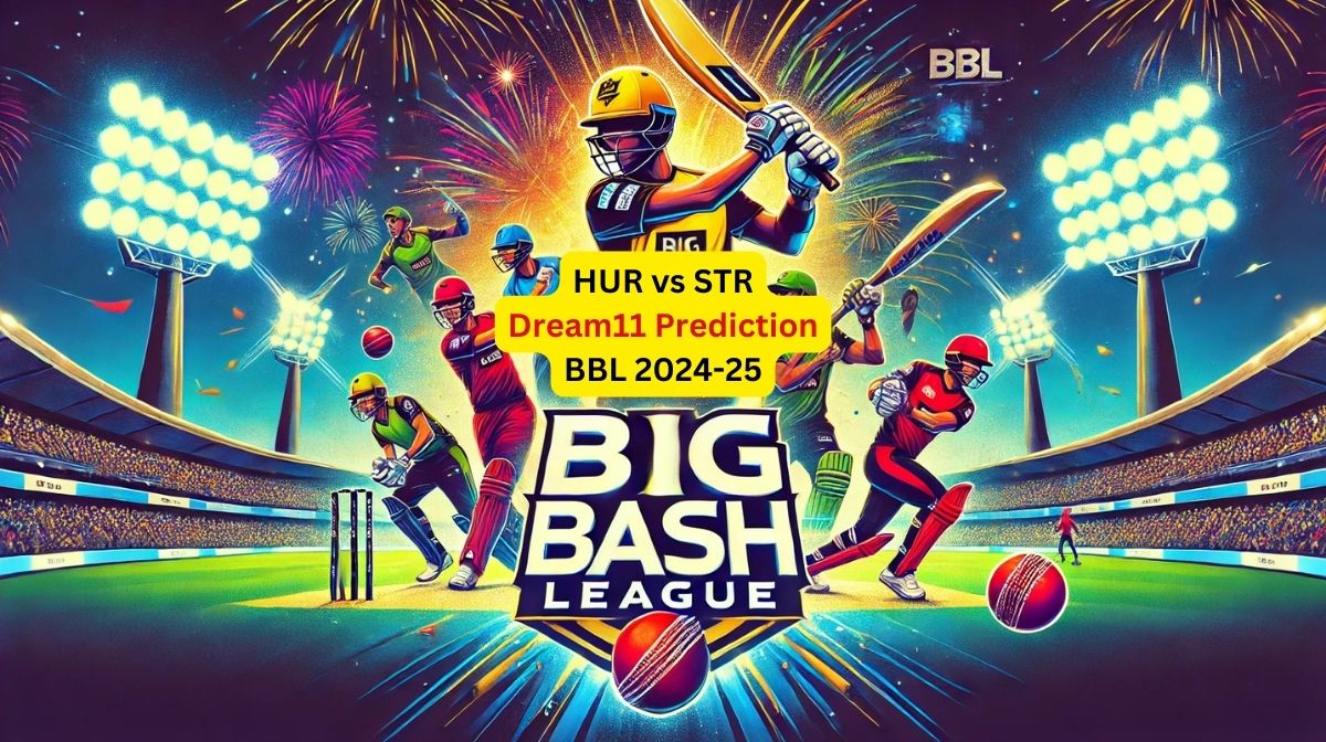 HUR vs STR BBL, 2024-25