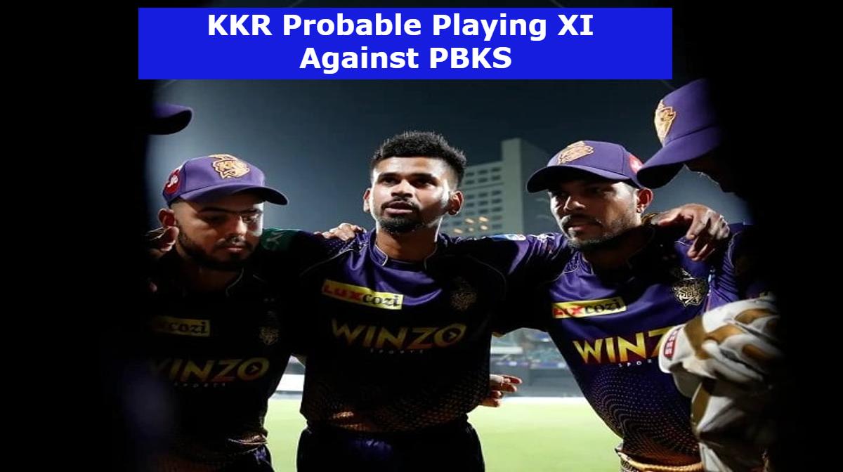 KKR probable Playing XI vs PBKS In IPL 2022