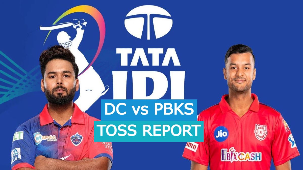 IPL 2022- DC vs PBKS Toss Report, playing XI