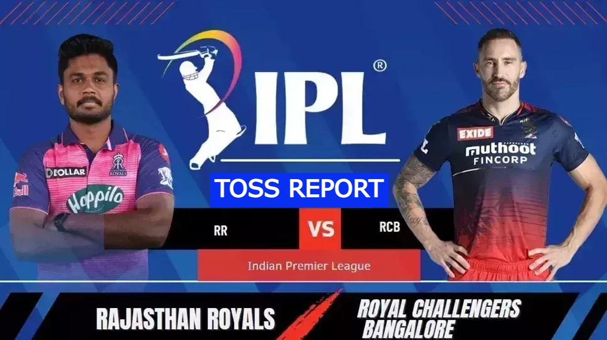 RCB vs RR 13th IPL 2022 Match- Toss Report