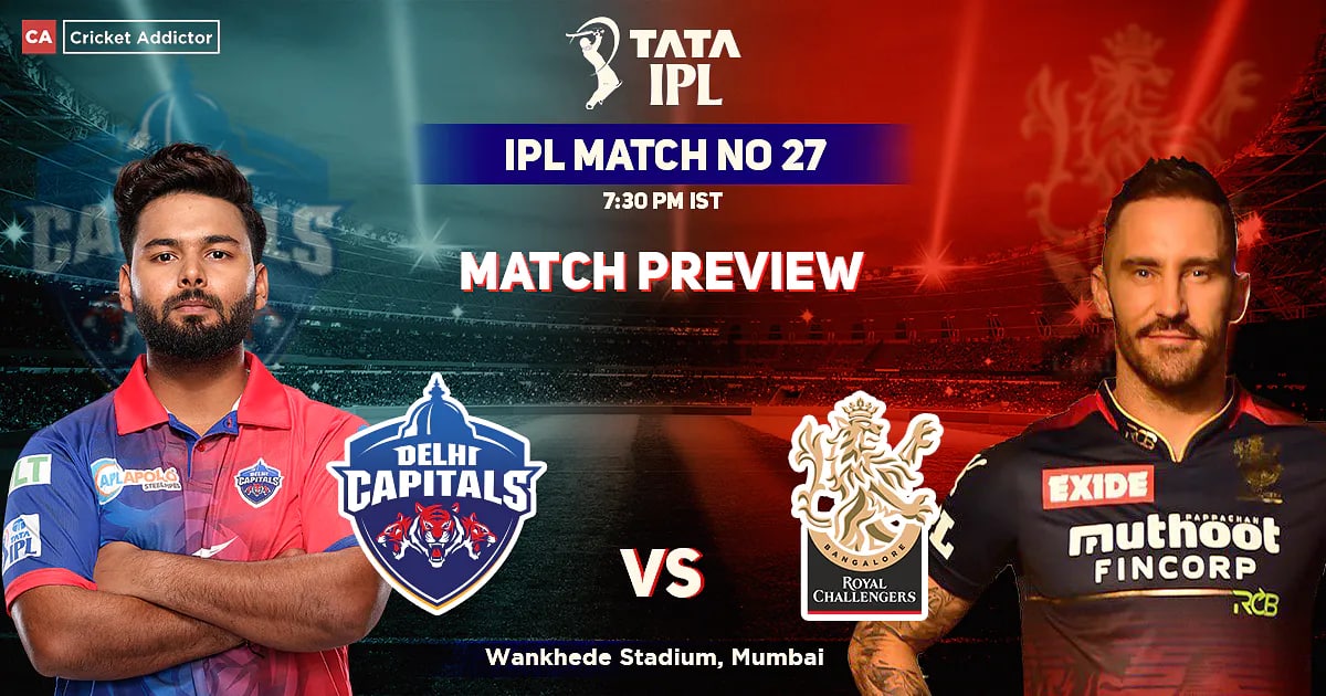 DC VS RCB match preview, pitch, playing XI, Weather, head to head IPL 2022