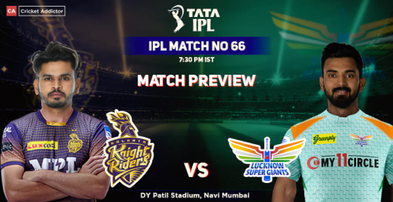 KKR vs LSG Preview Match No 66 IPL 2022