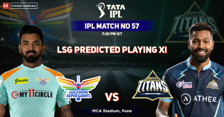 LSG Probable Playing XI vs GT IPL 2022 Match No 57