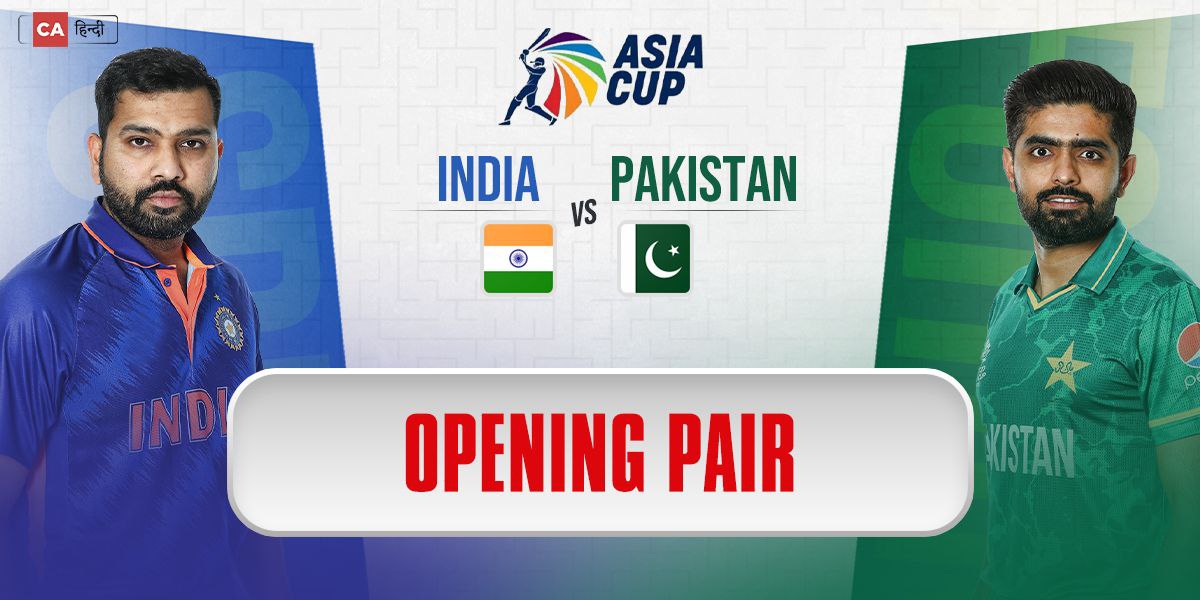 IND vs PAK opening Pair in Asia cup 2022