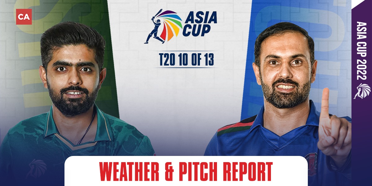 PAK vs AFG: Weather and Pitch Report: Asia cup 2022
