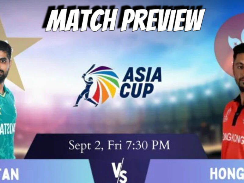 PAK vs HK - Match Preview - Asia Cup 2022