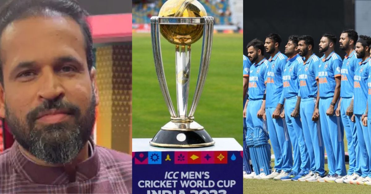 Yusuf Pathan की बड़ी भविष्यवाणी, इन 4 टीमों के बीच खेला जाएगा World Cup 2023 सेमीफाइनल, सबसे कमजोर टीम को दी जगह