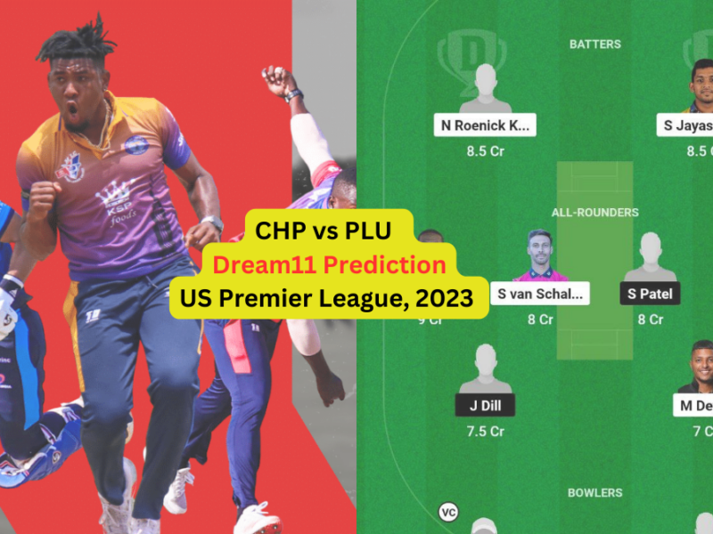 CHP vs PLU Dream11 Prediction in Hindi, Fantasy Cricket Tips, प्लेइंग इलेवन, पिच रिपोर्ट, Dream11 Team, इंजरी अपडेट – US Premier League, 2023