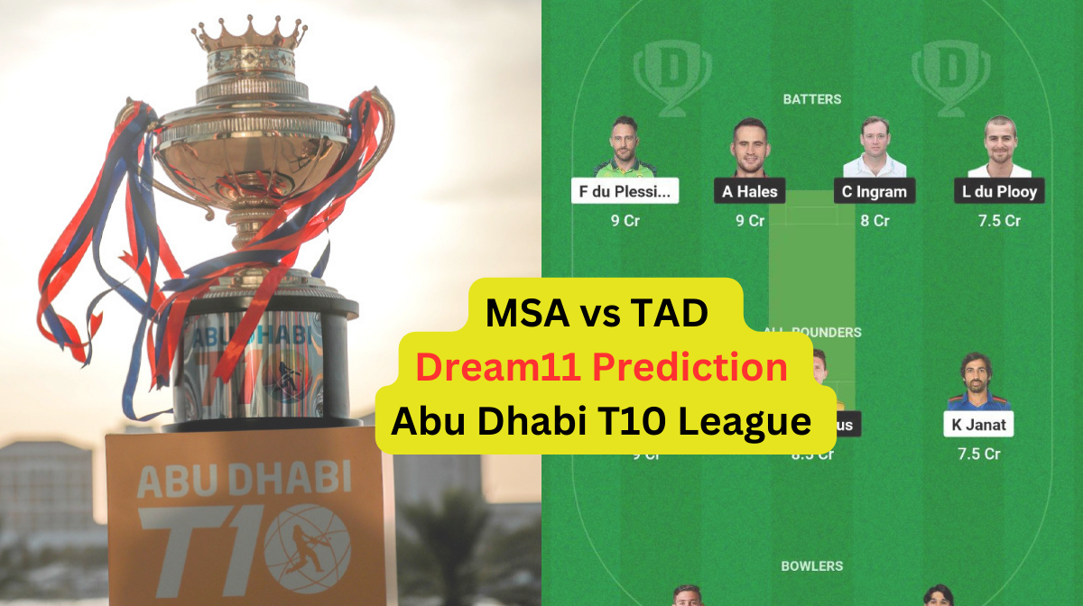 MSA vs TAD Dream11 Prediction in Hindi, Fantasy Cricket Tips, प्लेइंग इलेवन, पिच रिपोर्ट, Dream11 Team, इंजरी अपडेट – Abu Dhabi T10 League, 2023