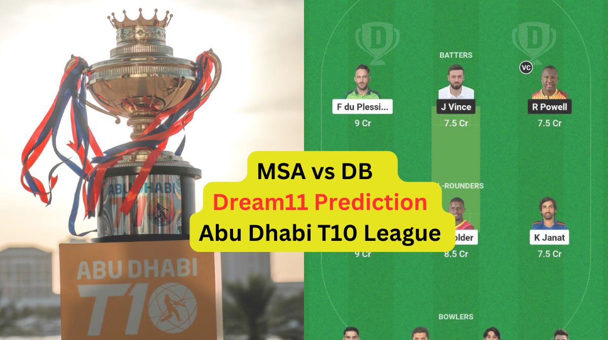 MSA vs DB Dream11 Prediction in Hindi, Fantasy Cricket Tips, प्लेइंग इलेवन, पिच रिपोर्ट, Dream11 Team, इंजरी अपडेट – Abu Dhabi T10 League, 2023