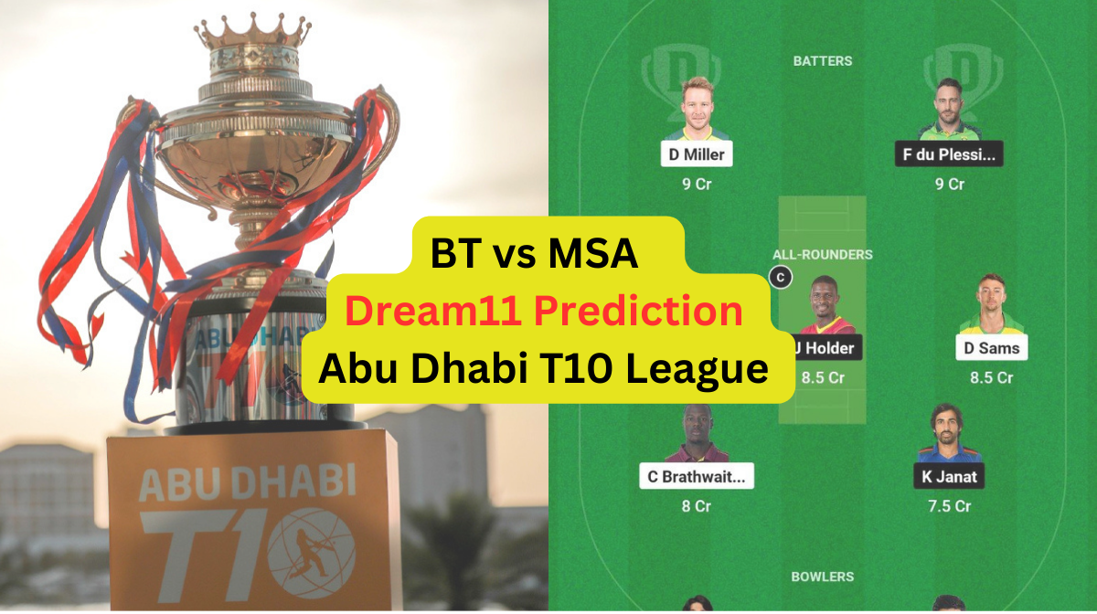 BT vs MSA Dream11 Prediction in Hindi, Fantasy Cricket Tips, प्लेइंग इलेवन, पिच रिपोर्ट, Dream11 Team, इंजरी अपडेट – Abu Dhabi T10 League, 2023