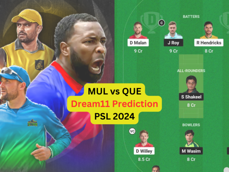 MUL vs QUE Dream11 Prediction in Hindi, Fantasy Cricket Tips, प्लेइंग इलेवन, पिच रिपोर्ट, Dream11 Team, इंजरी अपडेट – PSL, 2024