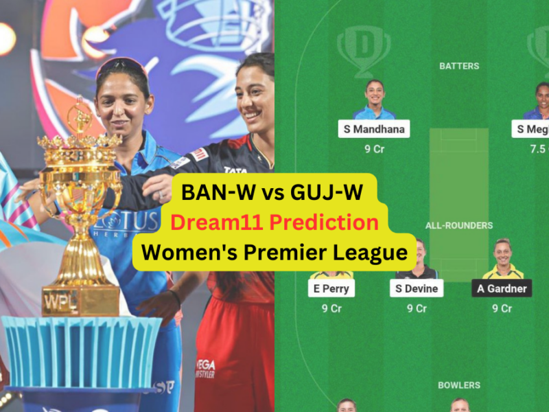 BAN-W vs GUJ-W Dream11 Prediction in Hindi, Fantasy Cricket Tips, प्लेइंग इलेवन, पिच रिपोर्ट, Dream11 Team, इंजरी अपडेट – Women's Premier League, 2024