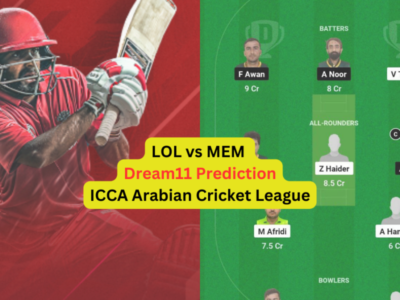 LOL vs MEM Dream11 Prediction in Hindi, Fantasy Cricket Tips, प्लेइंग इलेवन, पिच रिपोर्ट, Dream11 Team, इंजरी अपडेट – ICCA Arabian Cricket League