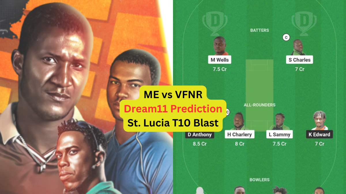 ME vs VFNR Dream11 Prediction in Hindi, 6th Match, प्लेइंग इलेवन, पिच रिपोर्ट, Dream11 Team, इंजरी अपडेट – St. Lucia T10 Blast, 2024
