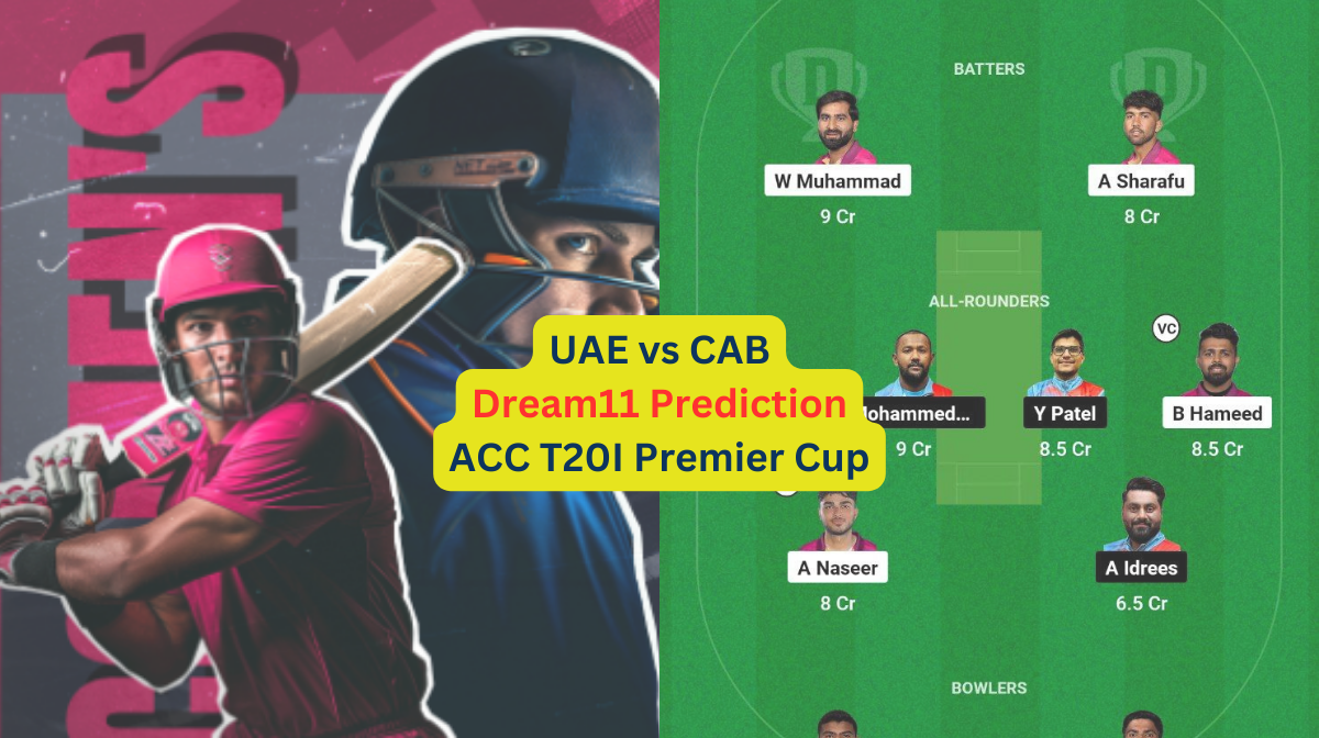 UAE vs CAB Dream11 Prediction in Hindi, Match 19, प्लेइंग इलेवन, पिच रिपोर्ट, Dream11 Team, इंजरी अपडेट – ACC Men's T20I Premier Cup, 2024