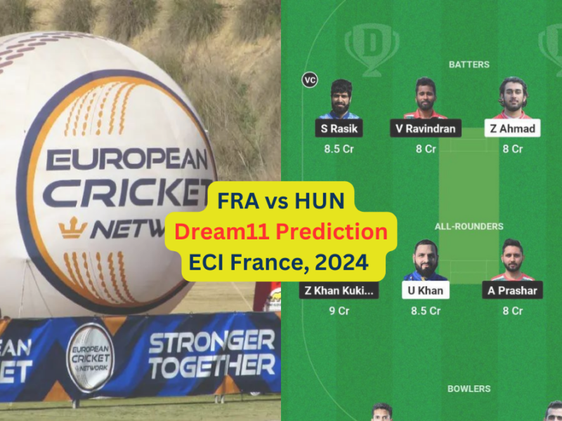 FRA vs HUN Dream11 Prediction in Hindi, Match 1, प्लेइंग इलेवन, पिच रिपोर्ट, Dream11 Team, इंजरी अपडेट – ECI France, 2024