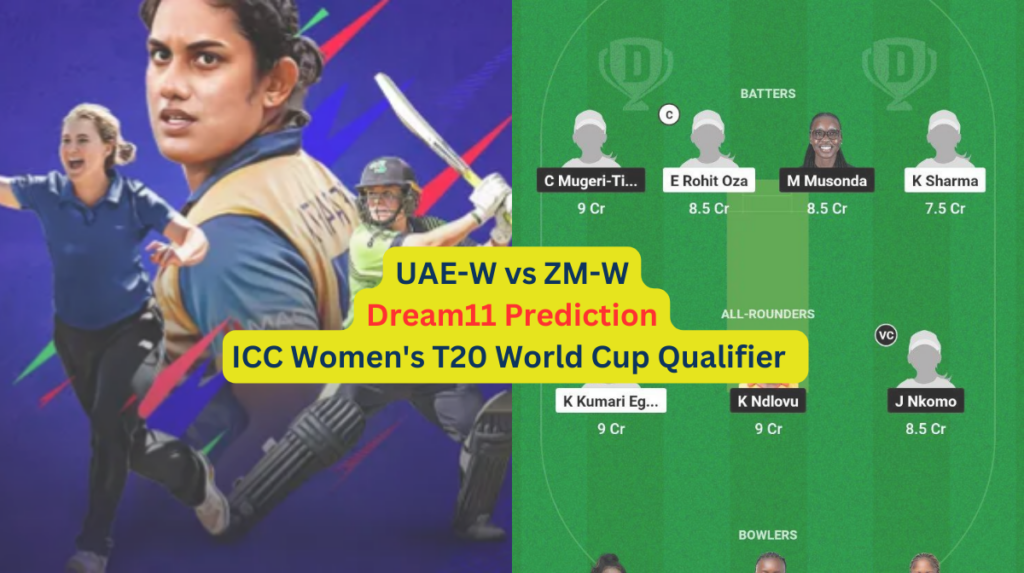 UAE-W vs ZM-W Dream11 Prediction in Hindi, Match 7, प्लेइंग इलेवन, पिच रिपोर्ट, Dream11 Team, इंजरी अपडेट – ICC Women's T20 World Cup Qualifier