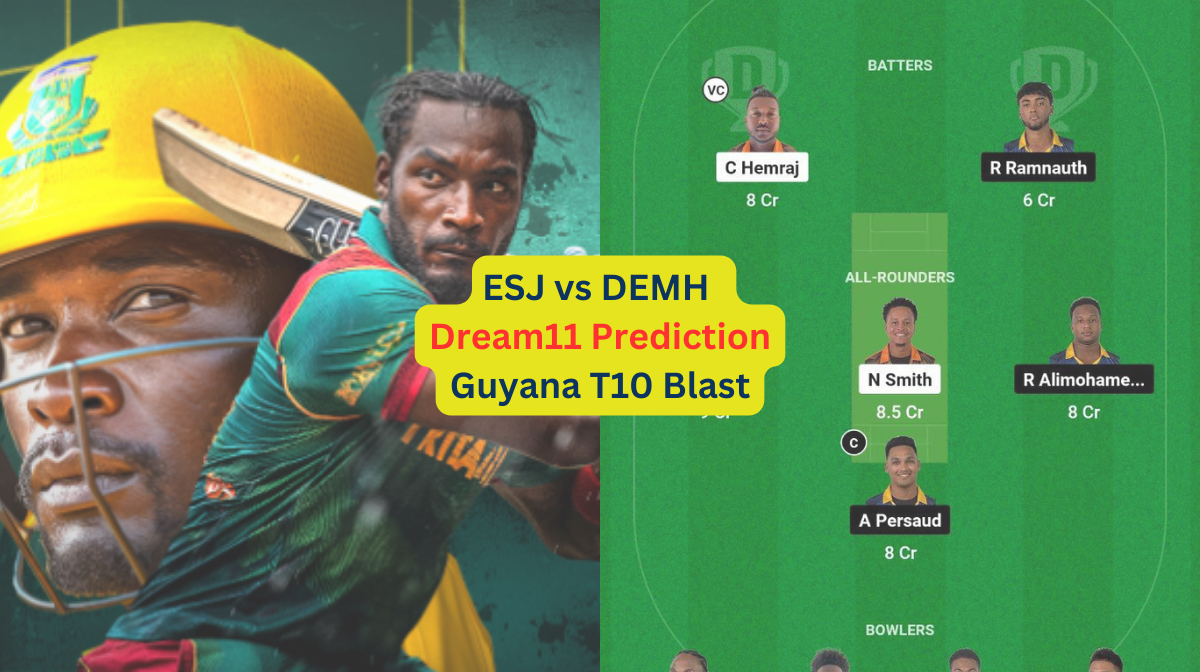 ESJ vs DEMH Dream11 Prediction in Hindi, Match 18, प्लेइंग इलेवन, पिच रिपोर्ट, Dream11 Team, इंजरी अपडेट – Guyana T10 Blast, 2024