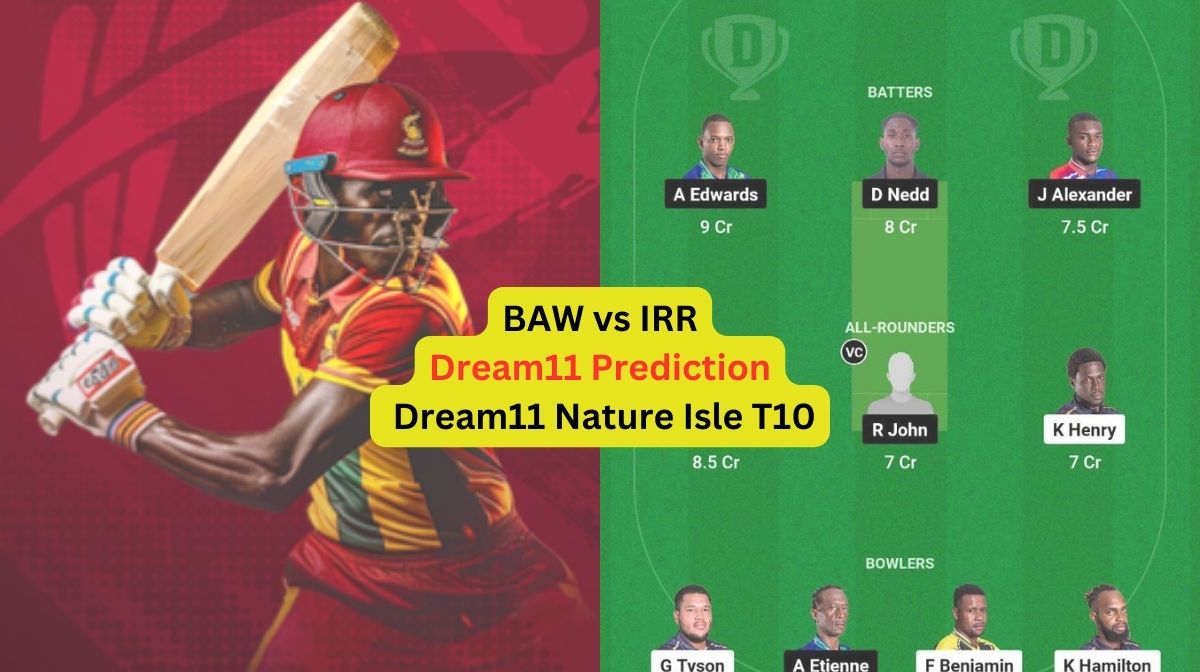 BAW vs IRR Dream11 Prediction in Hindi, Match 14, प्लेइंग इलेवन, पिच रिपोर्ट, Dream11 Team, इंजरी अपडेट – Dream11 Nature Isle T10, 2024