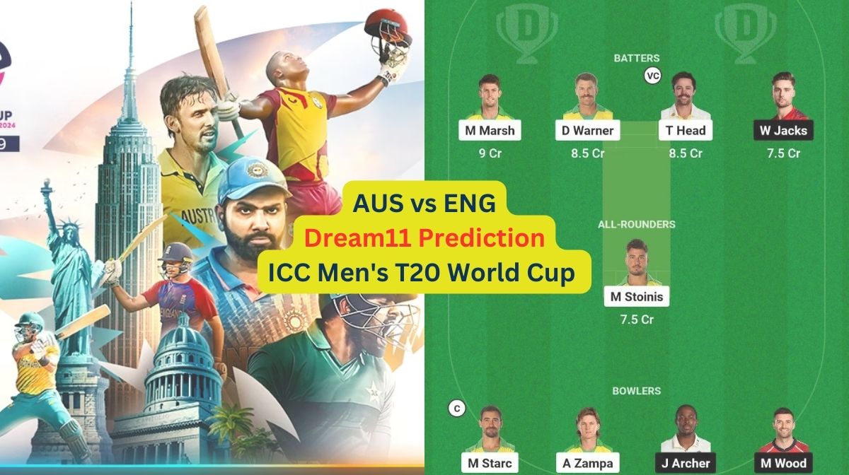 AUS vs ENG Dream11 Prediction in Hindi, Match 17, प्लेइंग इलेवन, पिच रिपोर्ट, Dream11 Team, इंजरी अपडेट – ICC Men's T20 World Cup, 2024