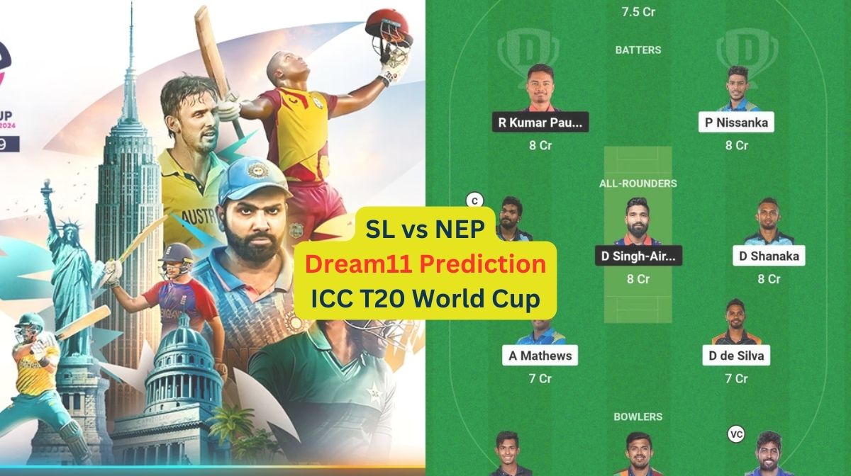 SL vs NEP Dream11 Prediction in Hindi, Match 23, प्लेइंग इलेवन, पिच रिपोर्ट, Dream11 Team, इंजरी अपडेट – ICC Men's T20 World Cup, 2024
