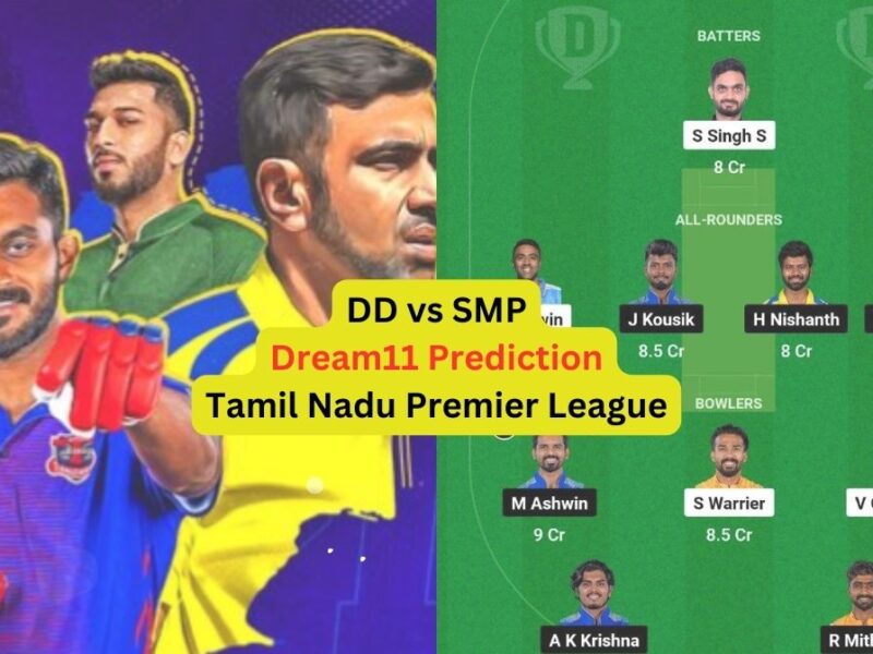 DD vs SMP Dream11 Prediction in Hindi, Match 24, प्लेइंग इलेवन, पिच रिपोर्ट, Dream11 Team, इंजरी अपडेट – Tamil Nadu Premier League, 2024